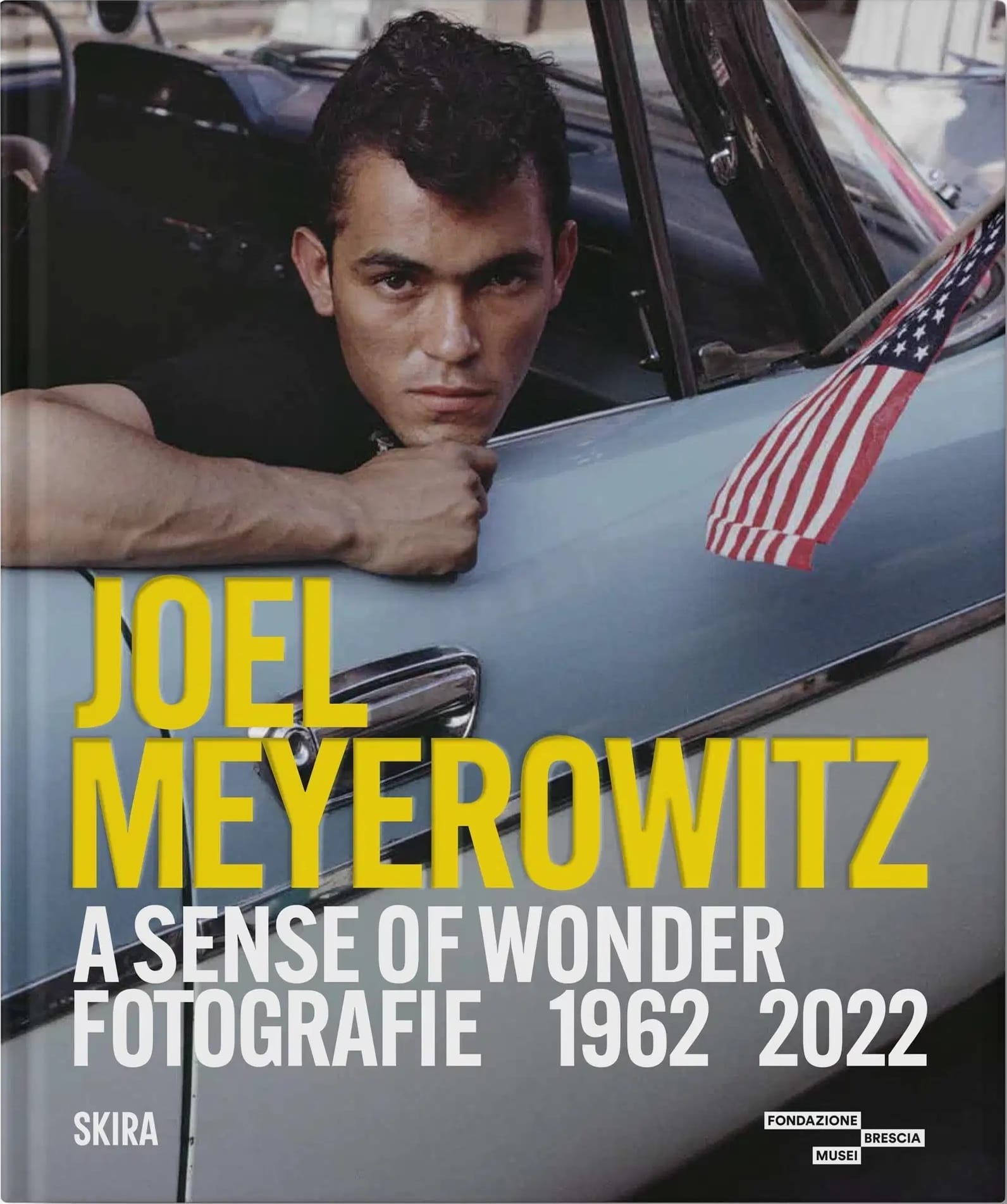 the cover of 'Joel Meyerowitz: A Sense of Wonder, Photografie 1962-2022'